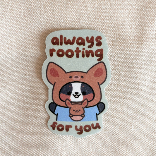 Always Rooting For You Large Vinyl Sticker