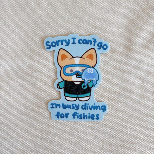 Sorry I’m Diving For Fishies Large Vinyl Sticker