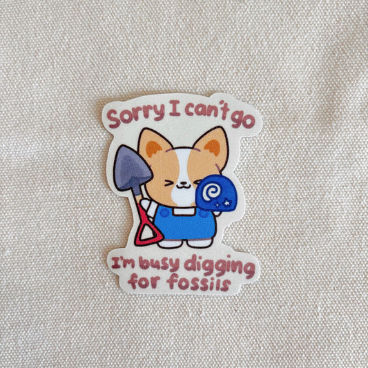 Sorry I’m Digging For Fossils Large Vinyl Sticker